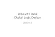 ENEE244-02xx Digital Logic Design Lecture 3. Announcements Homework 1 due next class (Thursday, September 11) First recitation quiz will be next Monday,