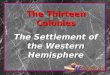 The Thirteen Colonies The Settlement of the Western Hemisphere