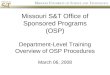 Missouri S&T Office of Sponsored Programs (OSP) Department-Level Training Overview of OSP Procedures March 06, 2008