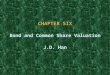 CHAPTER SIX Bond and Common Share Valuation J.D. Han