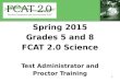 Spring 2015 Grades 5 and 8 FCAT 2.0 Science Test Administrator and Proctor Training 1