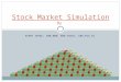 START TOTAL: 100,000; END TOTAL: 106,913.74 Stock Market Simulation By