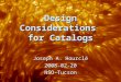 Design Considerations for Catalogs Joseph A. Hourclé 2008-02-20NSO-Tucson