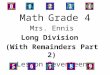 Math Grade 4 Mrs. Ennis Long Division (With Remainders Part 2) Lesson Seventeen