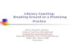 Literacy Coaching: Breaking Ground on a Promising Practice Nancy Shanklin, Director, Literacy Coaching Clearinghouse  Associate