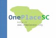 OnePlaceSC . What is OnePlaceSC? SC ETV's K-12 Education Web Portal ◦ETV’s Collaborative web resources StreamlineSC ITV and
