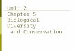Unit 2 Chapter 5 Biological Diversity and Conservation