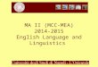 MA II (MCC-MEA) 2014-2015 English Language and Linguistics