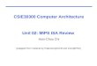 CSIE30300 Computer Architecture Unit 02: MIPS ISA Review Hsin-Chou Chi [Adapted from material by Patterson@UCB and Irwin@PSU]