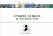 De La Rue plc Interim Results 25 November 2003. De La Rue plc Ian Much Chief Executive