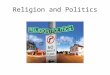 Religion and Politics. Validation of Rule Historically, most rulers have governed with some type of religious authority Religion has sanctioned the rule
