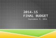 2014-15 FINAL BUDGET September 9, 2014. AGENDA  State Budget Highlights  Peralta’s 2014-15 Final Budget  Funding Sources  Unrestricted General Fund