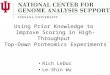 Using Prior Knowledge to Improve Scoring in High-Throughput Top-Down Proteomics Experiments Rich LeDuc Le-Shin Wu