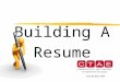 Building A Resume Revised April 2010. How to Market Yourself Using Your Resume  On your resume, you should list…  Personal information  An objective