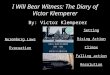 I Will Bear Witness: The Diary of Victor Klemperer By: Victor Klemperer Setting Rising Action Climax Falling action Resolution Nuremberg Laws Evacuation
