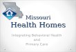Missouri Health Homes Integrating Behavioral Health and Primary Care