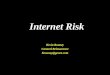 Internet Risk Kevin Rooney General Reinsurance Krooney@genre.com