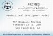 PRIMES Partnerships and Research Investigations with Mathematicians, Engineers, and Scientists Professional Development Model MSP Regional Meeting February