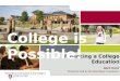 Financing a College Education Abril Hunt Financial Aid & Scholarships Counselor College is Possible!