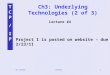 TCP/IPTCP/IP Dr. ClincyLecture1 Ch3: Underlying Technologies (2 of 3) Project 1 is posted on website – due 2/23/11 Lecture #4