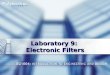 Laboratory 9: Electronic Filters. Overview Objectives Background Materials Procedure Report / Presentation Closing