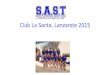 Club La Santa, Lanzarote 2015. Introductions ● Andy Seville, Vice Chair SAST ● Byron Stericker, Head Coach SAST ● Allison Illingworth, Team Manager SAST