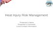 Heat Injury Risk Management Presenterâ€™s Name Presenterâ€™s Command Local Contact Information