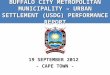 BUFFALO CITY METROPOLITAN MUNICIPALITY – URBAN SETTLEMENT (USDG) PERFORMANCE REPORT 19 SEPTEMBER 2012 - CAPE TOWN -