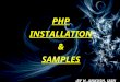 PHP INSTALLATION & SAMPLES -BY H. ANKUSH. JAIN. WHAT IS PHP? Hypertext Preprocessor widely used, general-purpose scripting language a server side scripting