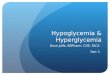 Hypoglycemia & Hyperglycemia Dave Joffe, BSPharm, CDE, FACA Part 3