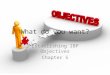 What do you want? Establishing IBP Objectives Chapter 5