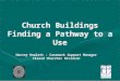 Church Buildings Finding a Pathway to a Use Harvey Howlett - Casework Support Manager Closed Churches Division