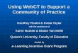 Using WebCT to Support a Community of Practice Geoffrey Roulet & Krista Taylor with the assistance of Karen Burkett & Elaine Van Melle Queen's University,