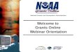 National Oceanic and Atmospheric Administration Welcome to Grants Online Webinar Orientation