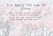 9.5 Apply the Law of Sines When can the law of sines be used to solve a triangle? How is the SSA case different from the AAS and ASA cases?
