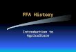 FFA History Introduction to Agriculture Common Core/Next Generation Science Standards Addressed! WHST.9‐12. Conduct short as well as more sustained research