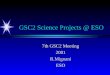 GSC2 Science Projects @ ESO 7th GSC2 Meeting 2001R.MignaniESO