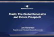 Trade: The Global Recession and Future Prospects Jon Haveman Founder and Principal, Beacon Economics