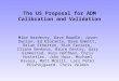 The US Proposal for ADM Calibration and Validation Mike Hardesty, Dave Bowdle, Jason Dunion, Ed Eloranta, Dave Emmitt, Brian Etherton, Rich Ferrare, Iliana