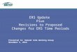 ERS Update Plus Revisions to Proposed Changes for ERS Time Periods Presented to: Demand Side Working Group November 5, 2014