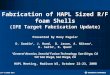 IFT\P2008-084 Fabrication of HAPL Sized R/F foam Shells (IFE Target Fabrication Update) Presented by Reny Paguio 1 D. Goodin 1, J. Hund, D. Jason, A. Nikroo
