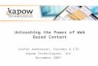 Unleashing the Power of Web Based Content Stefan Andreasen, Founder & CTO Kapow Technologies, Inc November 2007