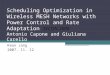 Scheduling Optimization in Wireless MESH Networks with Power Control and Rate Adaptation SECON 2006 Antonio Capone and Giuliana Carello Keon Jang 2007