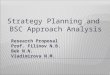 Strategy Planning and BSC Approach Analysis Research Proposal Prof. Filinov N.B. Bek N.N. Vladimirova N.M