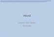 Word Lesson One Notes Drennan. Word Application MS Word 2013 is a type of Word Processor Word Processing software is designed primarily for two purposes