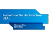 1 Instruction Set Architecture (ISA) Alexander Titov 10/20/2012