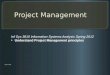 Project Management April 2, 2012 Inf Sys 3810 Information Systems Analysis Spring 2012 Understand Project Management principles