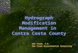 Hydrograph Modification Management in Contra Costa County Dan Cloak, P.E. Dan Cloak Environmental Consulting
