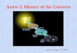 Lecture 6; April 21 2009 Astro-2: History of the Universe