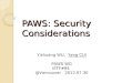 PAWS: Security Considerations Yizhuang WU, Yang CUI PAWS WG IETF#84 @Vancouver 2012.07.30